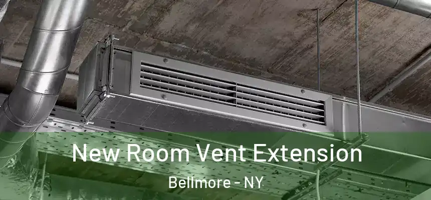  New Room Vent Extension Bellmore - NY