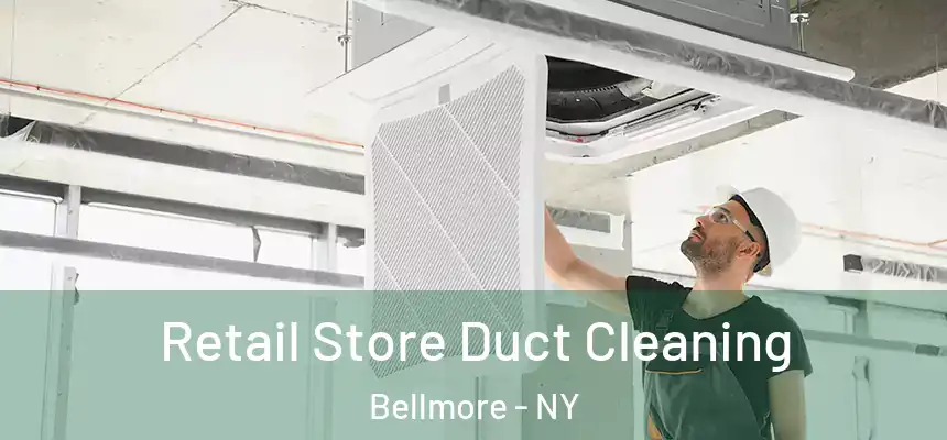  Retail Store Duct Cleaning Bellmore - NY