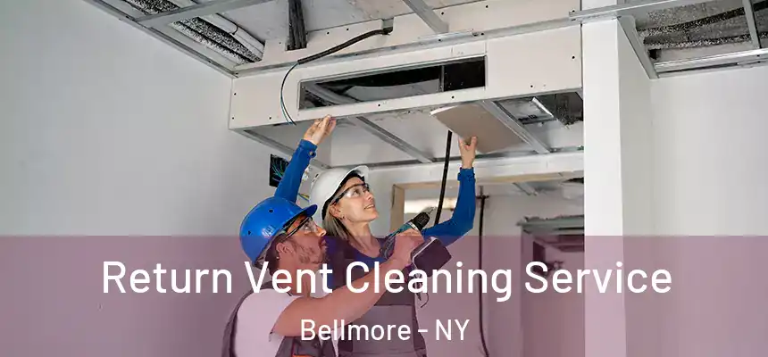  Return Vent Cleaning Service Bellmore - NY